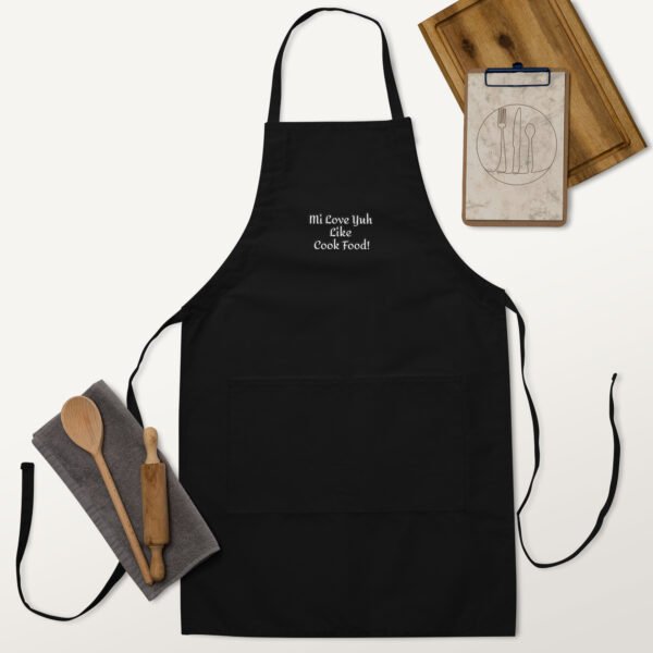 Mi Love Yuh Like Cook Food! | Embroidered Apron - Image 16