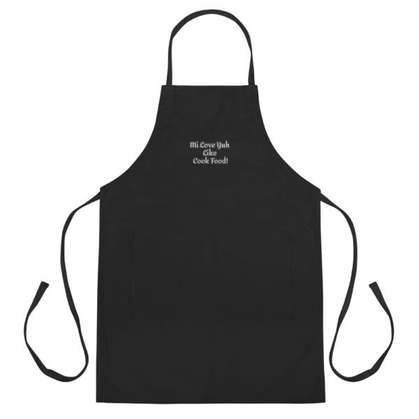 Mi Love Yuh Like Cook Food! | Embroidered Apron - Image 8