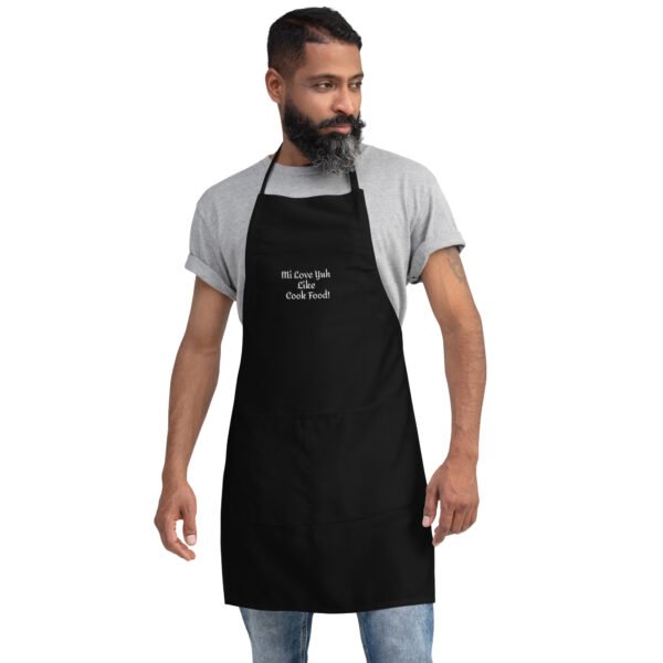 Mi Love Yuh Like Cook Food! | Embroidered Apron - Image 11