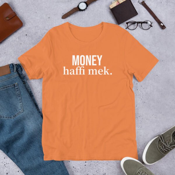 Money haffi mek. Unisex t-shirt - Image 13