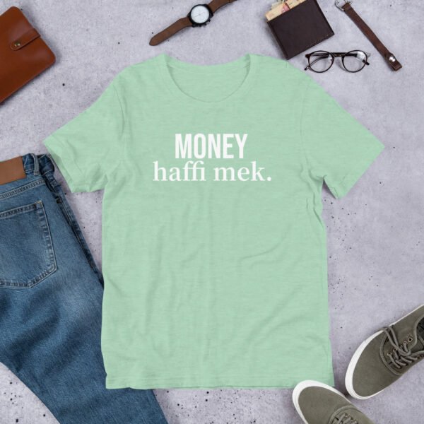 Money haffi mek. Unisex t-shirt - Image 15