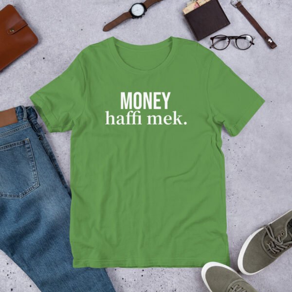 Money haffi mek. Unisex t-shirt - Image 11