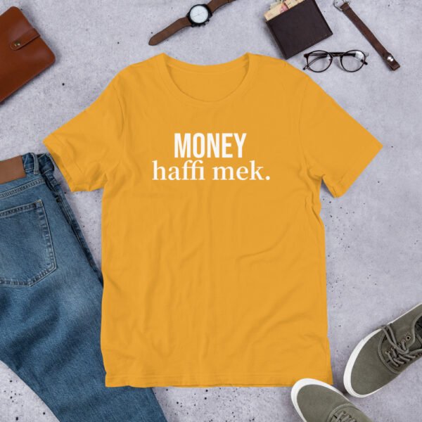 Money haffi mek. Unisex t-shirt - Image 14