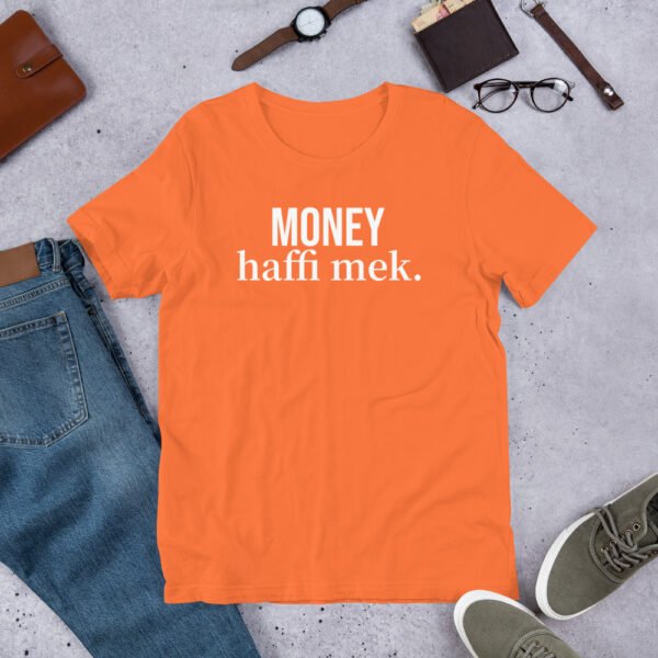 Money haffi mek. Unisex t-shirt - Image 12