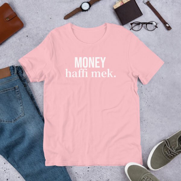 Money haffi mek. Unisex t-shirt - Image 16